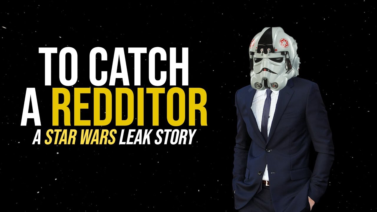 To Catch A Redditor Star Wars News Leak