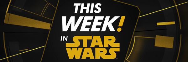 This Week In Star Wars
