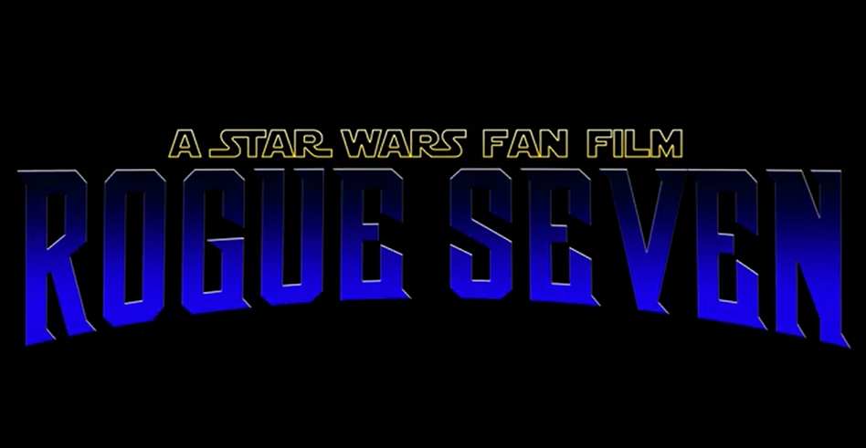 Star Wars Rogue Seven Fan Film